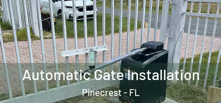 Automatic Gate Installation Pinecrest - FL