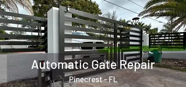 Automatic Gate Repair Pinecrest - FL