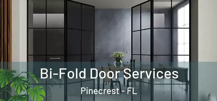 Bi-Fold Door Services Pinecrest - FL