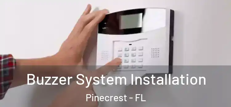 Buzzer System Installation Pinecrest - FL