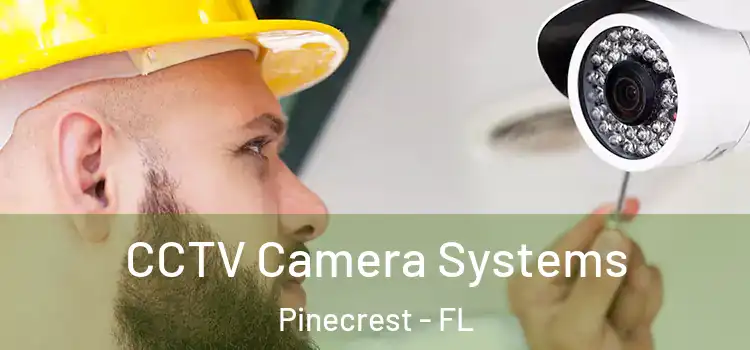  CCTV Camera Systems Pinecrest - FL