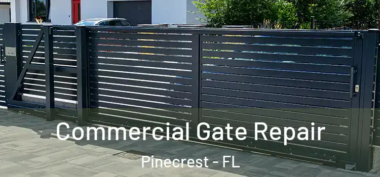 Commercial Gate Repair Pinecrest - FL