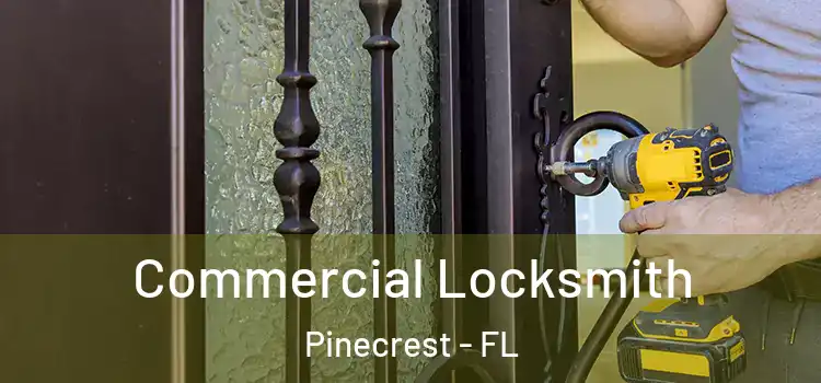  Commercial Locksmith Pinecrest - FL