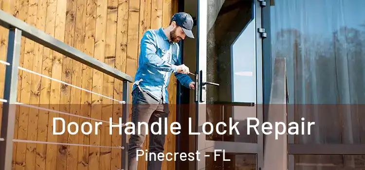 Door Handle Lock Repair Pinecrest - FL