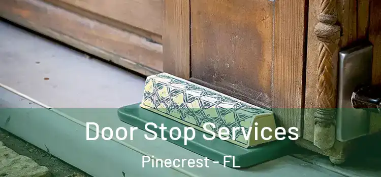 Door Stop Services Pinecrest - FL