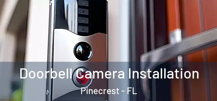 Doorbell Camera Installation Pinecrest - FL