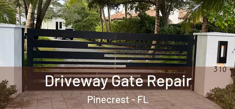 Driveway Gate Repair Pinecrest - FL
