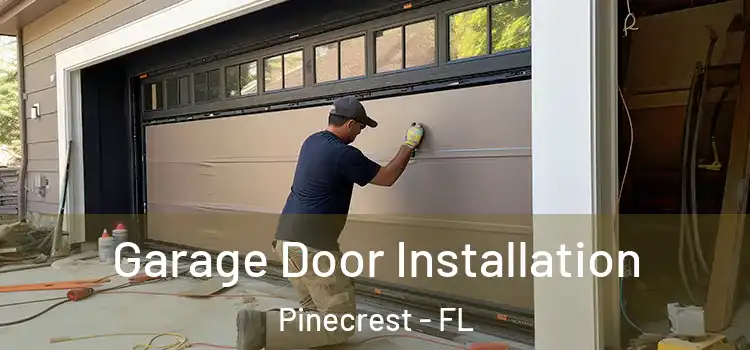  Garage Door Installation Pinecrest - FL