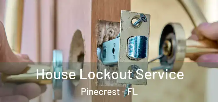 House Lockout Service Pinecrest - FL