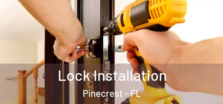 Lock Installation Pinecrest - FL