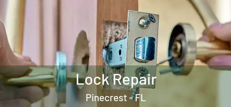 Lock Repair Pinecrest - FL