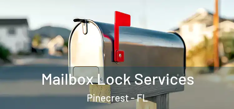 Mailbox Lock Services Pinecrest - FL