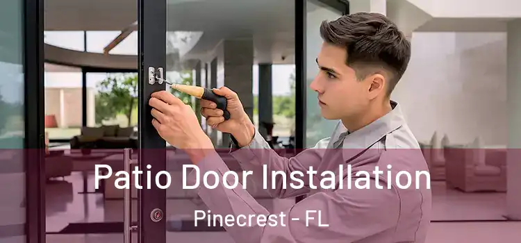 Patio Door Installation Pinecrest - FL