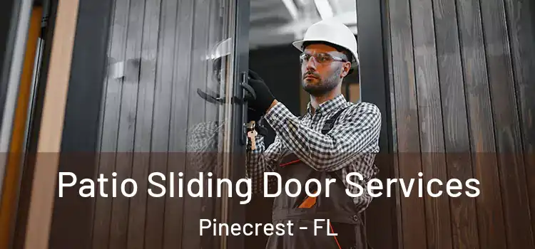 Patio Sliding Door Services Pinecrest - FL
