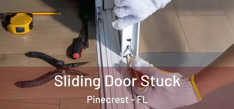 Sliding Door Stuck Pinecrest - FL